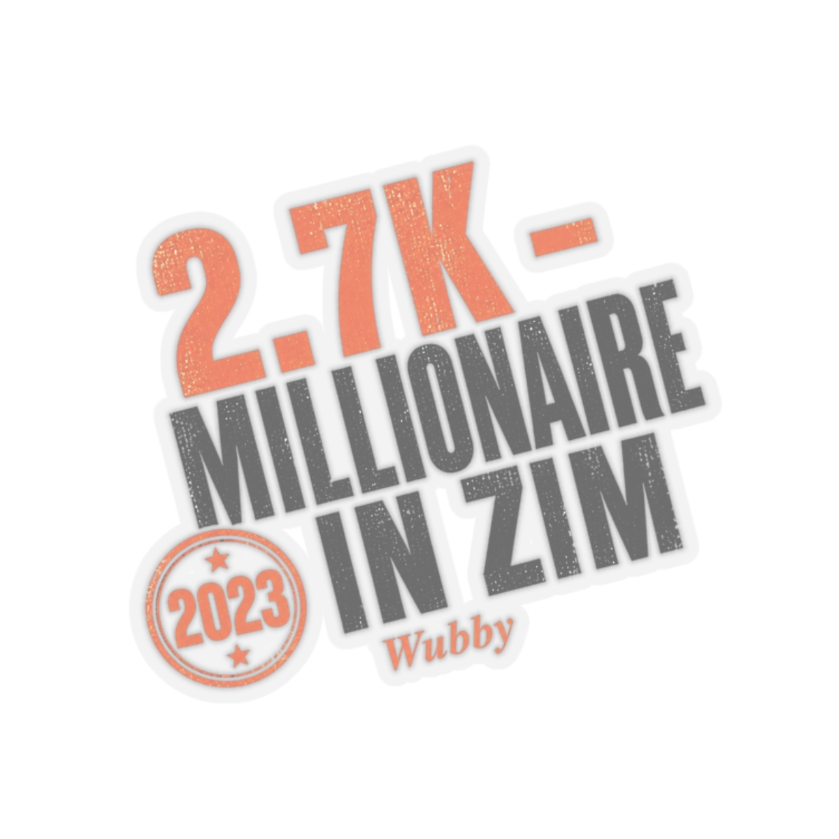 PaymoneyWubby "2.7K - Millionaire in Zim" Sticker